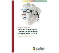 Arte E Educação No 1° Centro De Educação Integral De Brasília