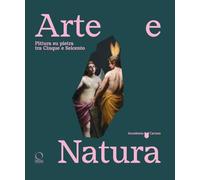 Arte e natura. Pittura su pietra tra Cinque e Seicento