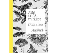Arte en 15 minutos. Dibujo a tinta: Aprende a dibujar con tinta y plumilla en seis pasos o menos