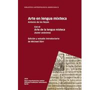 Arte En Lengua Mixteca: Con El Arte De La Lengua Misteca Autor Anonimo Edicion Y Estudio Introductorio De Michael Durr