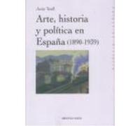Arte, Historia Y Política En España (1890-1939) - Biblioteca Nueva Biblioteca Nueva (Auteur)
