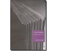 Arte Moderna, A - Seculos Xix E Xx - Ensaios Escolhidos Meyer Schapiro (Auteur)