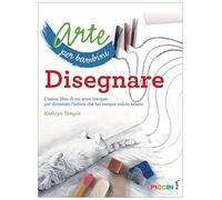 Arte per bambini. Disegnare. L'unico libro di cui avrai bisogno per diventare l'artista che hai sempre voluto essere