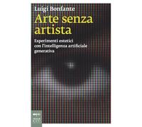 Arte senza artista. Esperimenti estetici con l’intelligenza artificiale generativa