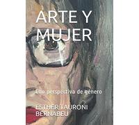 Arte Y Mujer: Con Perspectiva De Género