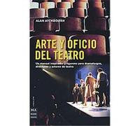 Arte Y Oficio Del Teatro, Ma Non Troppocreacion Ayckbourn Alan (Auteur)