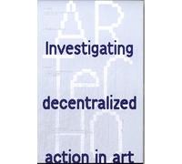 ARTeCHO - Investigating Decentralized Action in Art