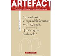 Artefact n°2 - Art et industrie. Les enjeux de la