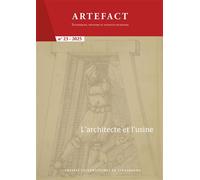 Artefact. Techniques, histoire et sciences humaines n°23/2025 L’architecte et l’usine - Géraud Buffa - Presses Universitaires Strasbourg - broché - Revue