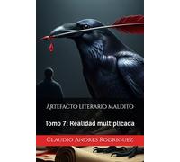 Artefacto literario maldito: Tomo 7: Realidad multiplicada