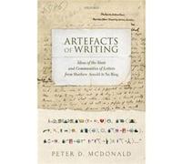 Artefacts Of Writing Peter D Professor Of English And Related Literature Mcdonald, St Hugh,s College University Of Oxford And Fellow (Auteur)