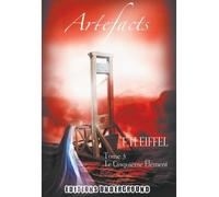 ARTEFACTS Tome 3 : Le Cinquième élément - F.H. Eiffel - Underground - broché - Roman