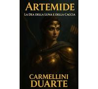 Artemide - La Dea della Luna e della Caccia