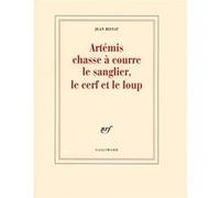 Artémis chasse à courre le sanglier, le cerf et le loup Le sanglier, le cerf et le loup - Jean Ristat - Gallimard - broché - Poésie