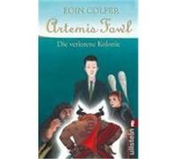 Artemis Fowl - Die verlorene Kolonie Colfer, Eoin (Auteur)