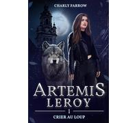 Artémis Leroy: Tome 1 : Crier au loup