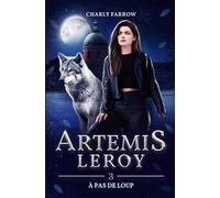 Artémis Leroy: Tome 3 : À pas de loup