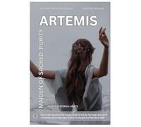 Artemis Maiden of Sacred Purity: Hearts in Eternal Grace
