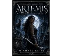 Artemis The Wild Does Not Kneel: Through The Eyes Of Gods