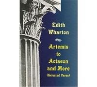 Artemis to Actaeon and More Edith Wharton (Auteur)