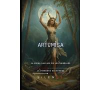 ARTEMISA: La Reina Salvaje de los Umbrales