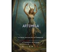 ARTEMISA: La Reina Salvaje de los Umbrales