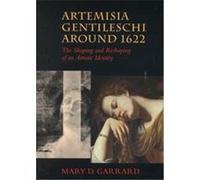 Artemisia Gentileschi Around 1622 Mary D. Garrard (Auteur)