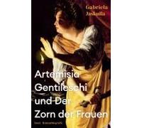 Artemisia Gentileschi Und Der Zorn Der Frauen