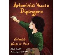 Artemisia Vuole Dipingere - Artemisia Wants to Paint, a Tale about Italian Artist Artemisia Gentileschi - [Version Originale] Claudia Cerulli, Leo Latti (Auteur)