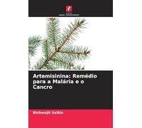 Artemisinina: Remédio para a Malária e o Cancro