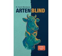 Artenblind: Leben in zwei Welten