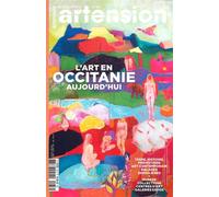 Artension HS n°38 - L'Art en Occitanie aujourd'hui - juin 2025 - Artension - Artension - broché - Revue