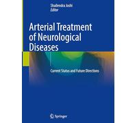 Arterial Treatment of Neurological Diseases: Current Status and Future Directions
