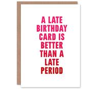 Artery8 Belated Better Than A Late Period Joke Funny Birthday Card
