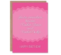 Artery8 Between Mother Teresa and Motherf*cker Funny Rude Birthday Card