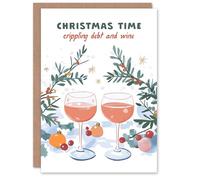 Artery8 Crippling Debt And Wine Time Funny Blank For Him Or Her Art Christmas Card