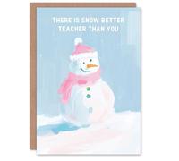 Artery8 Snowman Snow Better Teacher Than You Pun Funny Blank For Him Or Her Art Christmas Card