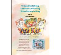 ArtFULL Journals and Letters VOL 4: “Discover Expressive Drawing, Visual Storytelling, and Sketchbook Techniques for Artists and Beginners
