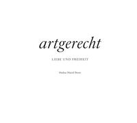 artgerecht: Liebe und Freiheit