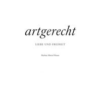 artgerecht: Liebe und Freiheit