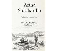 Artha Siddhartha: The Birth of a Musing Yogi