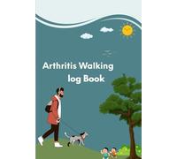 Arthritis Walking Logbook Tracker: Complete Walking Journal: Log Your Daily Walks with Time, Pace, Heart Rate & Rating