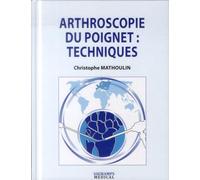 ARTHROSCOPIE DU POIGNET : TECHNIQUES