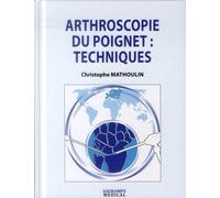 Arthroscopie du poignet : techniques - Christophe Mathoulin - Sauramps Medical - broché - Manuel