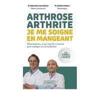 Arthrose, Arthrite - Je Me Soigne En Mangeant