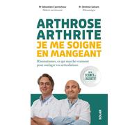 Arthrose, arthrite – Je me soigne en mangeant : ce qui soulage vraiment vos articulations