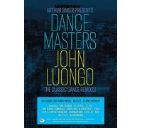 Arthur Baker Presents Dance Masters: John Luongo-4CD Edition