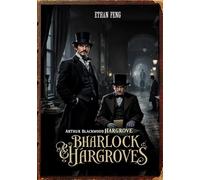 Arthur Blackwood & Hargrove :Bharlock & Hargroves: A Gripping Victorian Mystery of Dark Secrets, Occult Rituals, and Relentless Detectives
