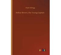 Arthur Brown, The Young Captain