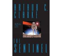 Arthur C Clarke The Sentinel (Poche)